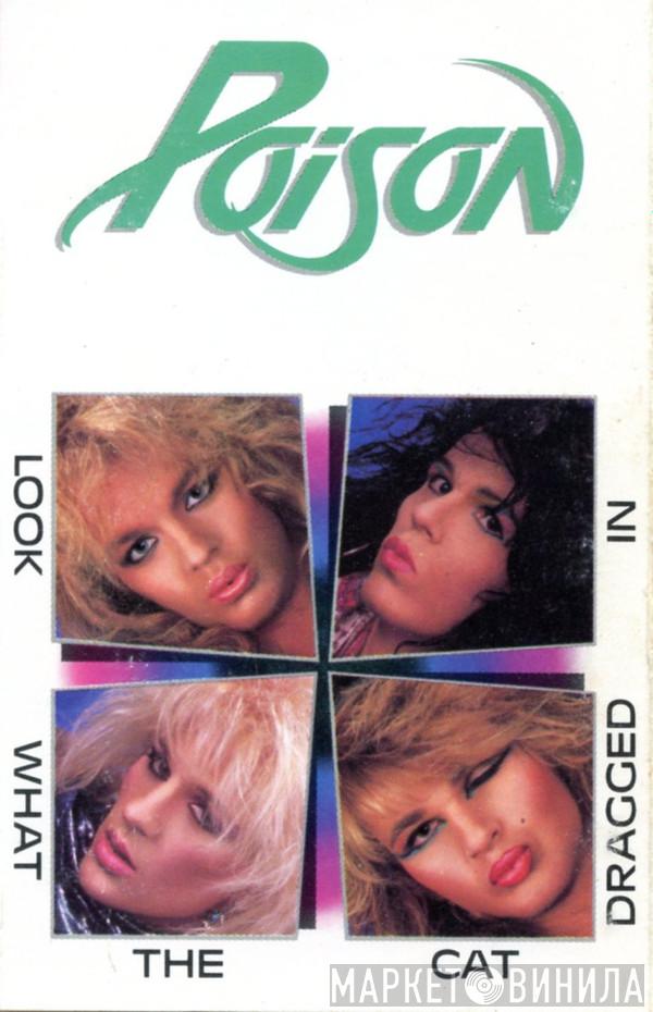  Poison   - Look What The Cat Dragged In