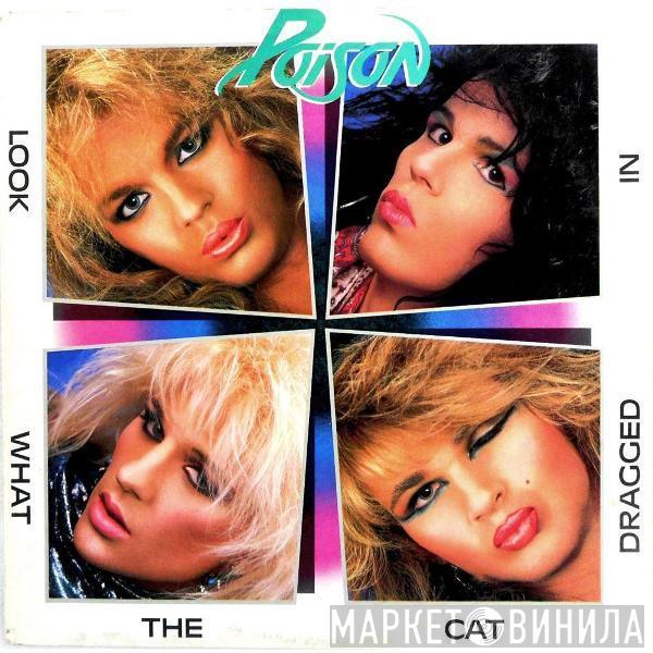  Poison   - Look What The Cat Dragged In