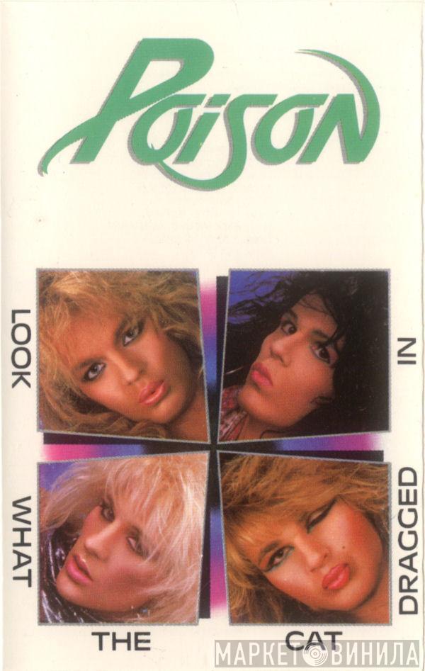  Poison   - Look What The Cat Dragged In