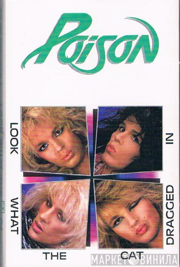  Poison   - Look What The Cat Dragged In