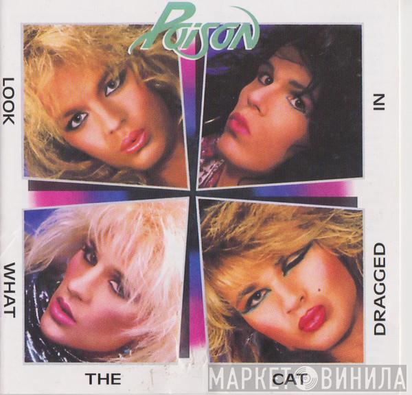  Poison   - Look What The Cat Dragged In