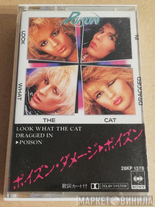  Poison   - Look What The Cat Dragged In