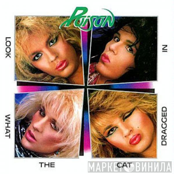  Poison   - Look What The Cat Dragged In