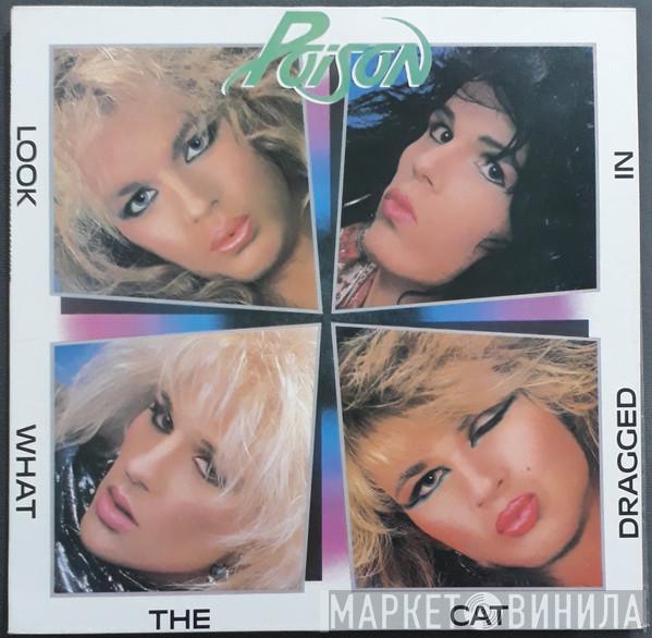  Poison   - Look What The Cat Dragged In