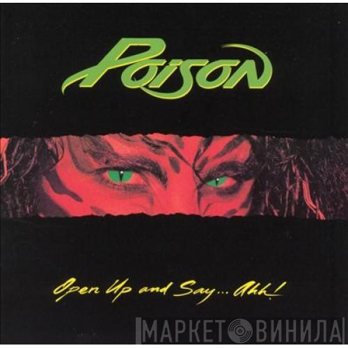  Poison   - Open Up And Say....Ahh!