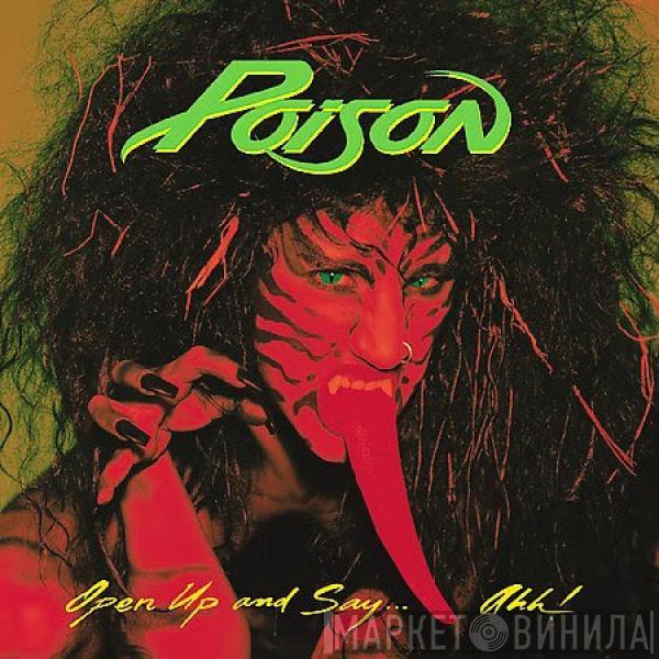  Poison   - Open Up And Say ...Ahh!