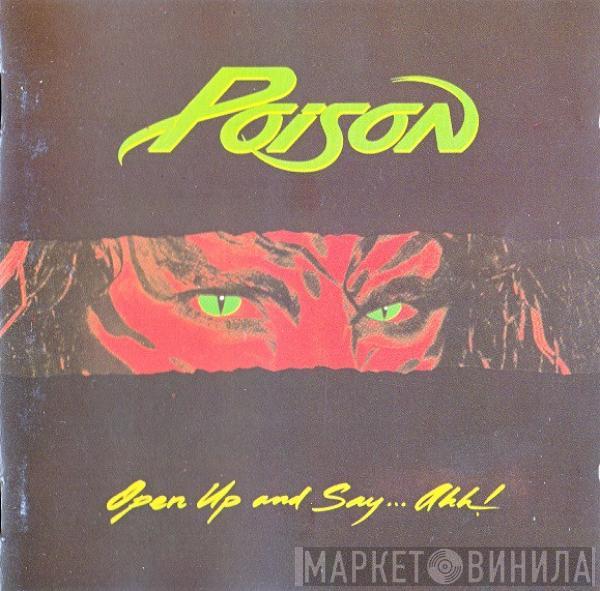 Poison  - Open Up And Say....Ahh!