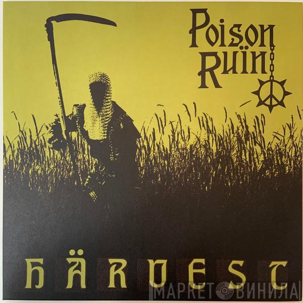 Poison Ruïn - Härvest