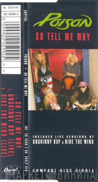 Poison  - So Tell Me Why