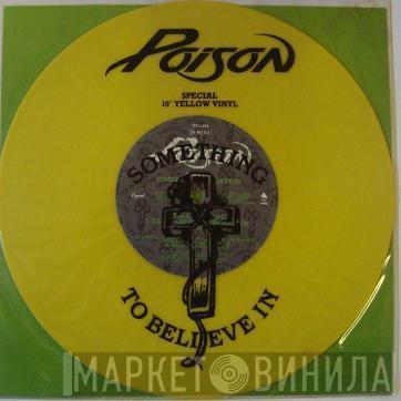 Poison  - Something To Believe In