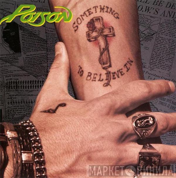 Poison  - Something To Believe In
