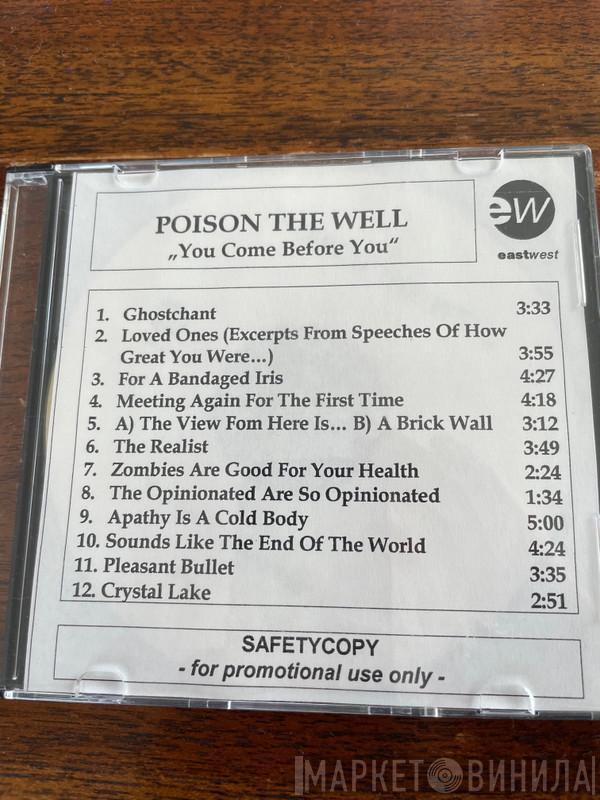  Poison The Well  - You Come Before You