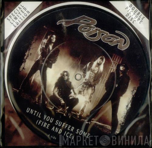 Poison  - Until You Suffer Some (Fire And Ice)