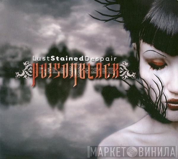 Poisonblack - Lust Stained Despair