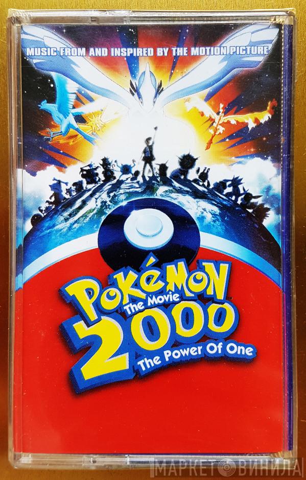  - Pokémon 2000: The Power Of One (Music From And Inspired By The Motion Picture)