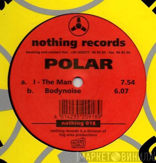 Polar  - I - The Man / Bodynoise
