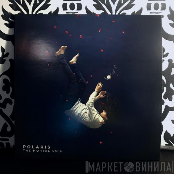 Polaris  - The Mortal Coil