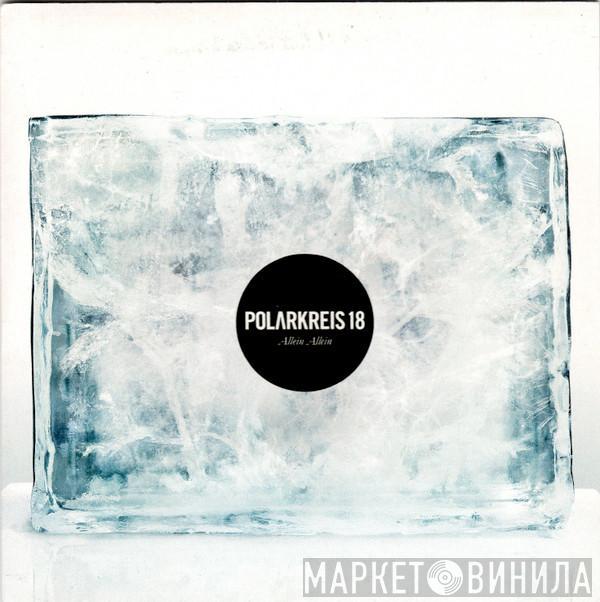  Polarkreis 18  - Allein Allein