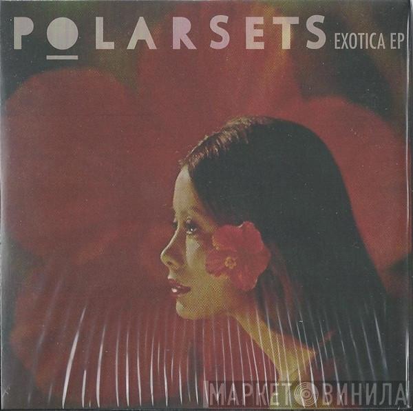Polarsets - Exotica EP