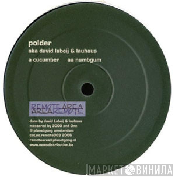 Polder, David Labeij, Lauhaus - Cucumber