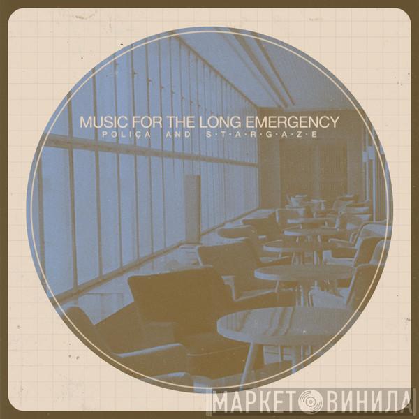 Poliça, Stargaze  - Music For The Long Emergency
