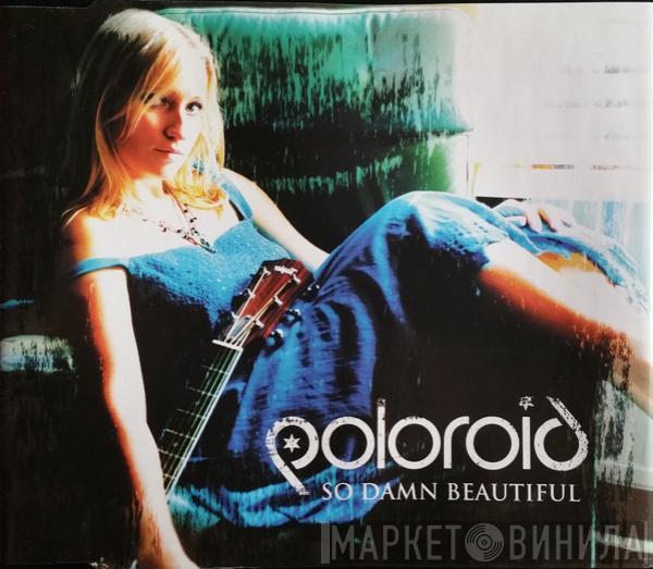 Poloroid - So Damn Beautiful