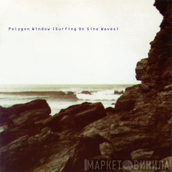  Polygon Window  - Surfing On Sine Waves