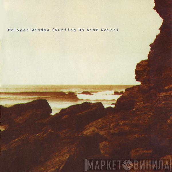 Polygon Window  - Surfing On Sine Waves
