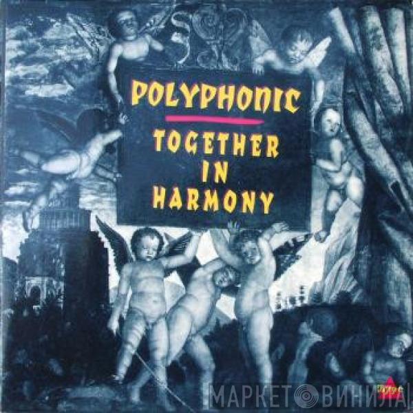 Polyphonic - Together In Harmony