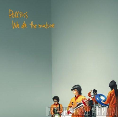 Polysics - We Ate The Machine