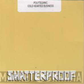 Polytechnic - Cold Hearted Business