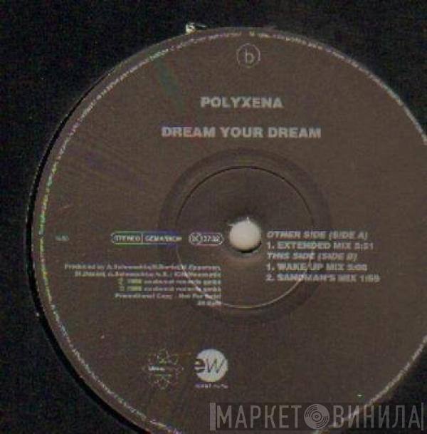 Polyxena - Dream Your Dream