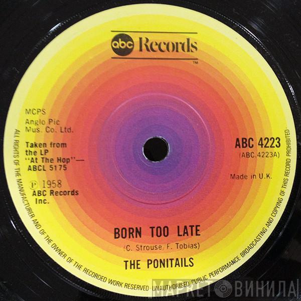 Poni-tails, Joe Bennett And The Sparkletones - Born Too  Late / Black Slacks