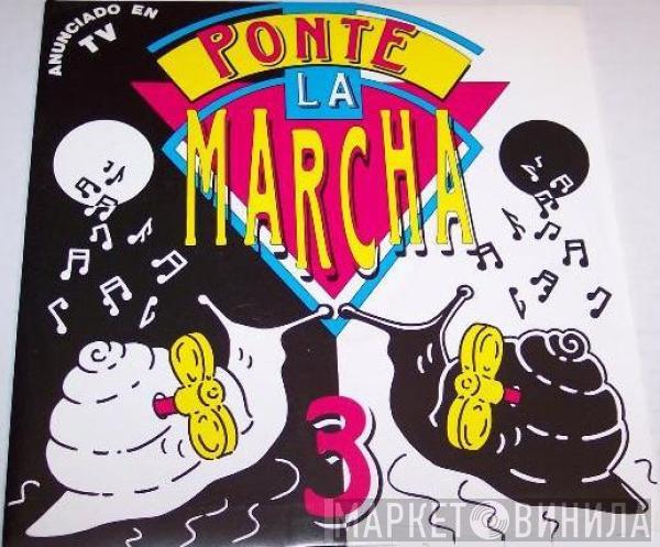  - Ponte La Marcha 3