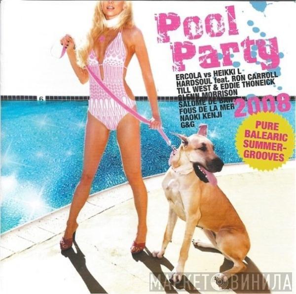  - Pool Party 2008 (Pure Balearic Summer-Grooves)