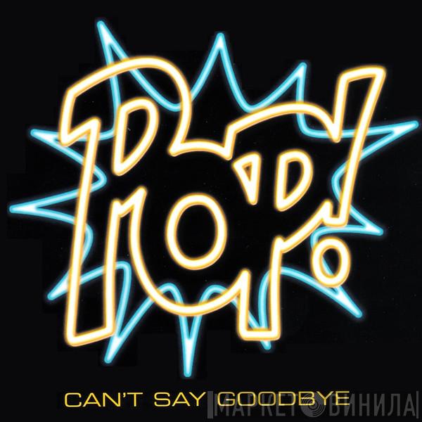 Pop! - Can't Say Goodbye