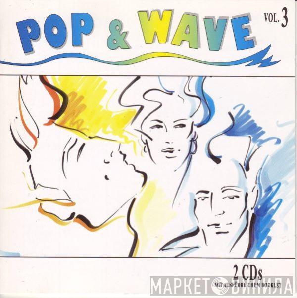  - Pop & Wave Vol. 3 - Lots More Hits Of The 80's