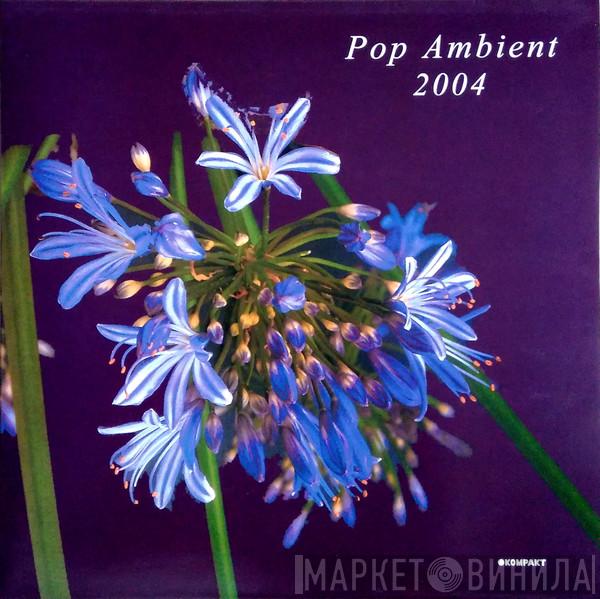  - Pop Ambient 2004