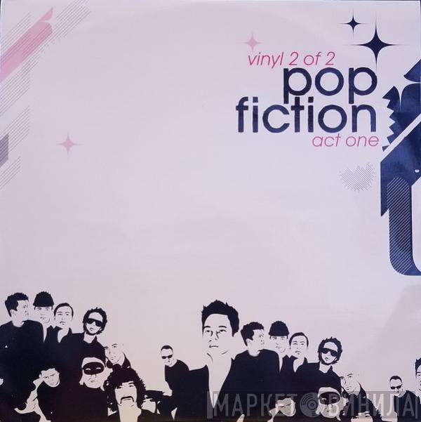  - Pop Fiction Act One (Vinyl 2 of 2)