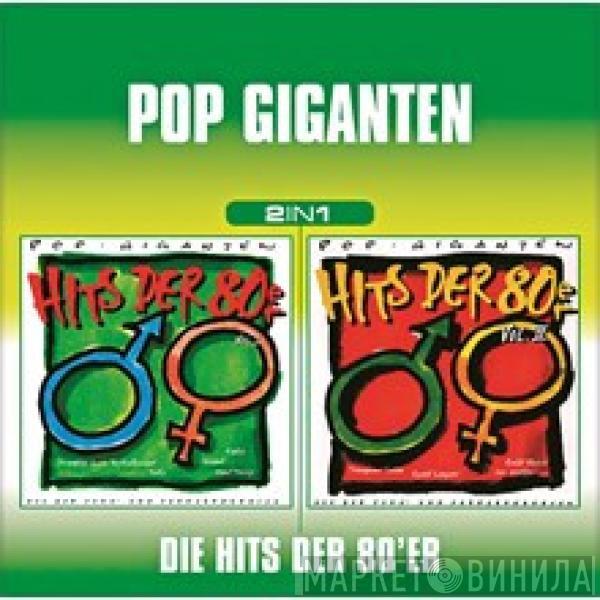  - Pop Giganten - Die Hits Der 80er (2in1)