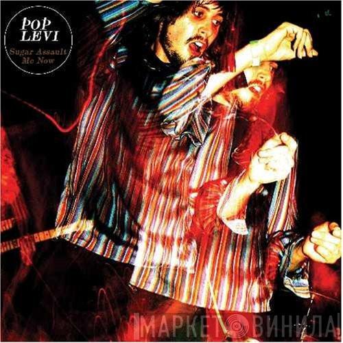 Pop Levi - Sugar Assault Me Now