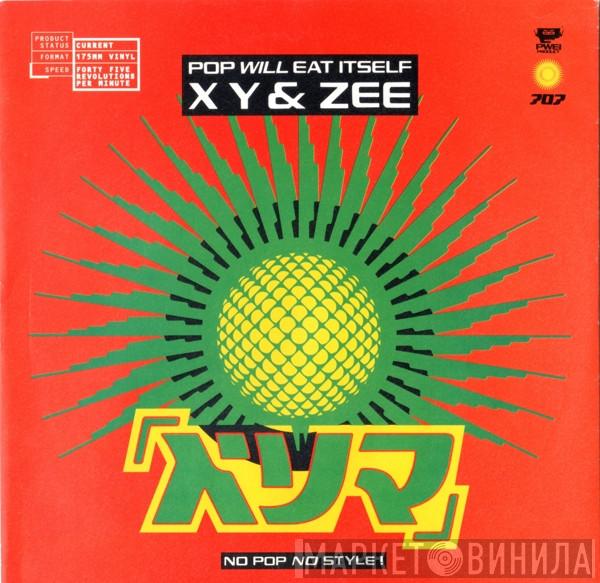 Pop Will Eat Itself - X Y & Zee