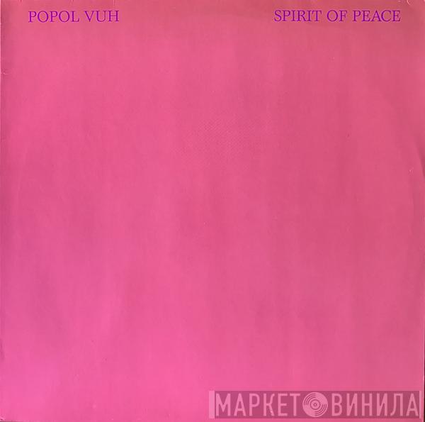 Popol Vuh - Spirit Of Peace