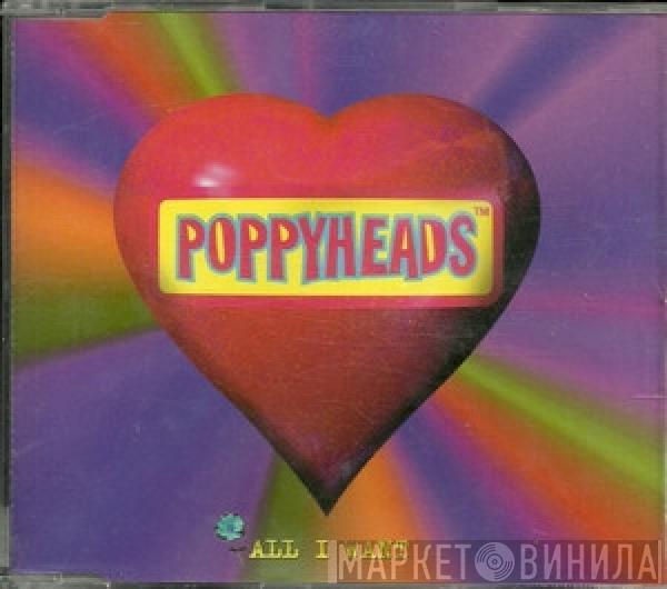 Poppyheads - All I Want