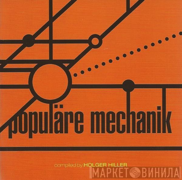  Populäre Mechanik  - Kollektion 03 Compiled By Holger Hiller
