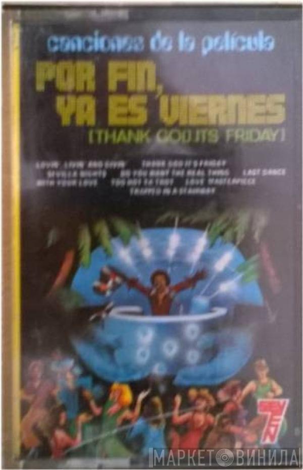  - Por Fin, Ya Es Viernes (Thank God It's Friday)