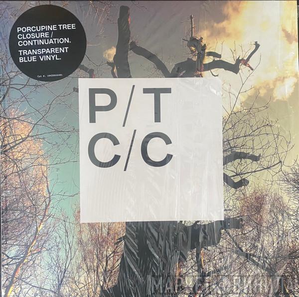 Porcupine Tree - Closure / Continuation