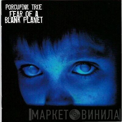  Porcupine Tree  - Fear Of A Blank Planet