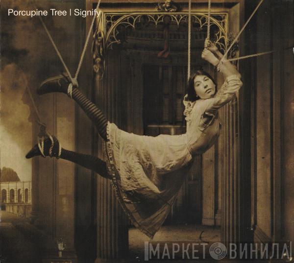 Porcupine Tree - Signify