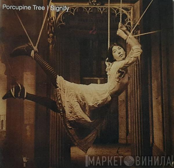  Porcupine Tree  - Signify